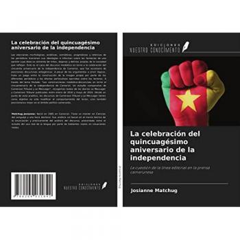 La celebración del quincuagésimo aniversario de la independencia: La cuestión de la línea editorial en la prensa camerunesa