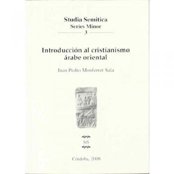 Introduccion al cristianismo arabe oriental/ Introduction to Oriental Arabin Christianity