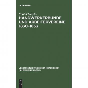 Schraepler, Ernst: Handwerkerbünde und Arbeitervereine 1830¿1853