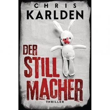 Chris Karlden Der Stillmacher: Thriller (Speer-Und-Bogner-Thriller)
