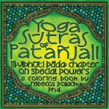 The Yoga S¿tras of Patañjali: Vibh¿ta P¿da, Chapter on Special Powers, A Coloring Book
