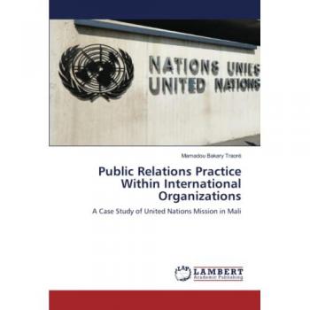 Public Relations Practice Within International Organizations: A Case Study of United Nations Mission in Mali