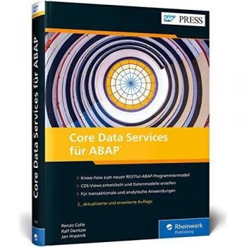 Core Data Services für ABAP: CDS-Views und Datenmodelle für SAP S/4HANA – angepasst an das neue RESTful-ABAP-Programmiermodell