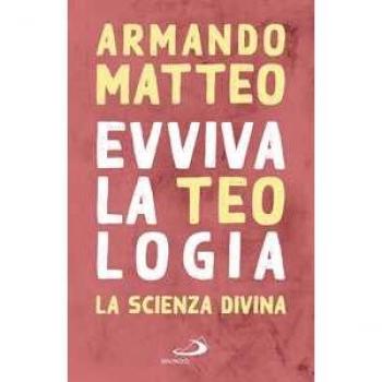 Evviva la teologia. La scienza divina