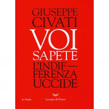 Voi sapete. L'indifferenza uccide
