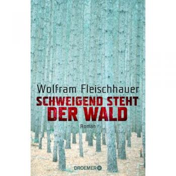 Schweigend steht der Wald: Roman