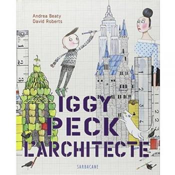 Andrea Beaty Iggy Peck L'Architecte