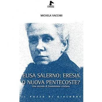 Elisa Salerno: eresia o nuova pentecoste? Una vicenda di femminismo cristiano