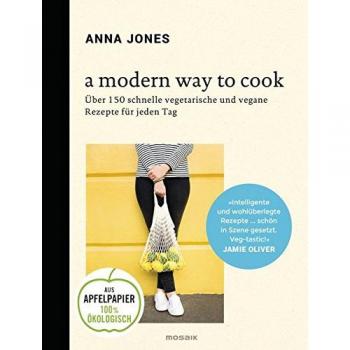 Jones, Anna: A Modern Way to Cook