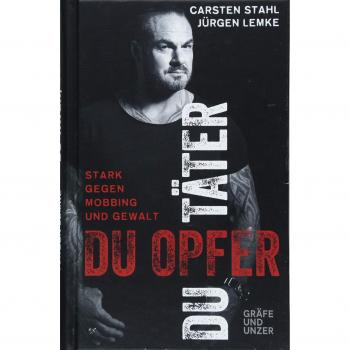 Du Täter, du Opfer: Stark gegen Mobbing und Gewalt (Gräfe und Unzer Einzeltitel)