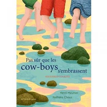 Pas sûr que les cow-boys s'embrassent: Histoires courtes