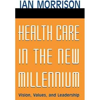 Health Care in the New Millennium by Morrison & Ian Menlo Park & California