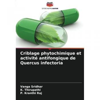 Sridhar, Vanga: Criblage phytochimique et activité antifongique de Quercus infectoria