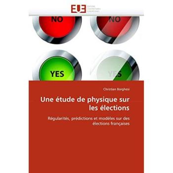 Une étude de physique sur les élections: Régularités, prédictions et modèles sur des élections françaises