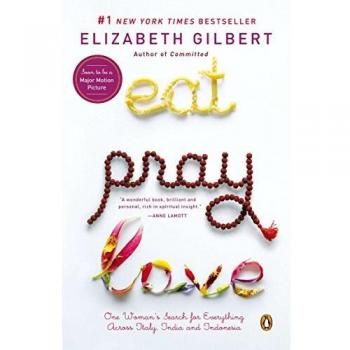 Livre Eat Pray Love: One Woman's Search for Everything Across Italy, India and