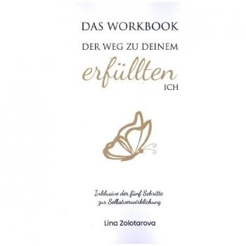Das Workbook. Der Weg zu deinem erfüllten Ich