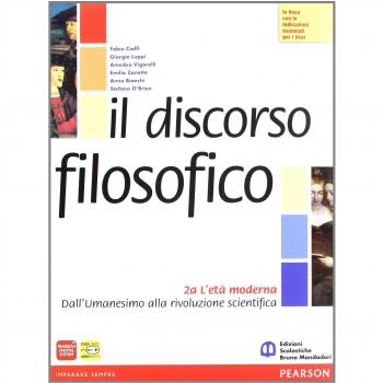 Discorso filosofico. Per le Scuole superiori. Con espansione online. L'età moderna (Vol. 2)