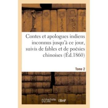 Contes et apologues indiens inconnus jusqu'à ce jour. Tome 2