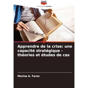Fares, Marina A.: Apprendre de la crise: une capacité stratégique