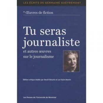 Tu seras journaliste et autres oeuvres sur le journalisme