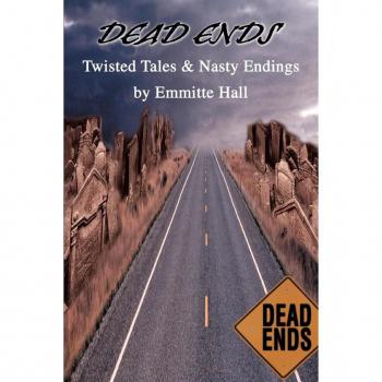 Dead Ends: Twisted Tales & Nasty Endings