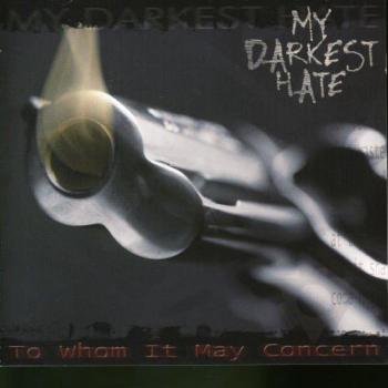 My Darkest Hate (CD) To whom it may concern (2002)