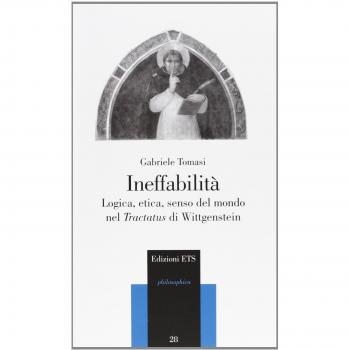 Ineffabilità. Logica, etica, senso del mondo nel Tractatus di Wittgenstein