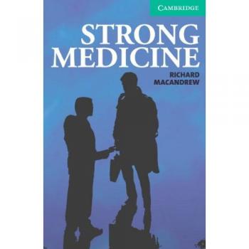 Richard MacAndrew Strong Medicine (Cambridge English Readers: Level 3)