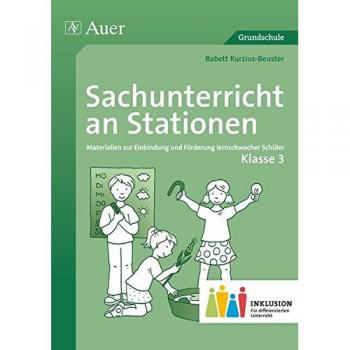 Sachunterricht an Stationen 3 Inklusion: Materialien zur Einbindung und Förderung lernschwacher Schüler