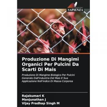 K, Rajakumari: Produzione Di Mangimi Organici Per Pulcini Da Scarti Di Mais