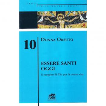 Essere santi oggi. Il progetto di Dio per la nostra vita