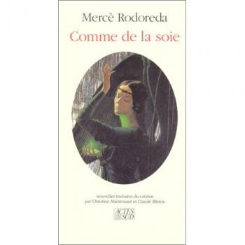 Mercè Rodoreda Comme De La Soie (Romans Nouvell)