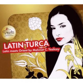 Latin Turca, Latin Meet Orient By Mehmet C. Yesilcay