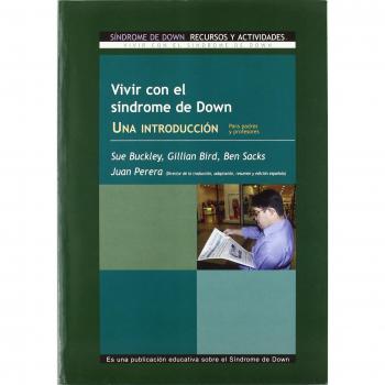 Vivir con el Síndrome de Down. Una Introducción para padres y profesores
