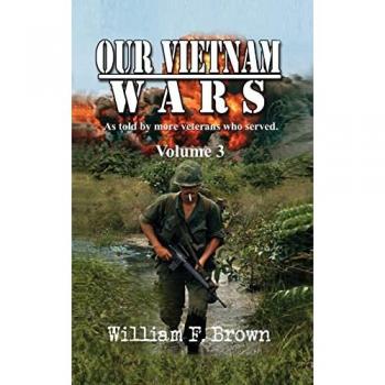 Our Vietnam Wars, Volume 3: as told by still more veterans who served