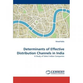 Determinants of Effective Distribution Channels in India: A Study of Select Indian Companies