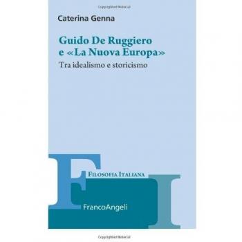 Guido De Ruggiero e «La Nuova Europa». Tra idealismo e storicismo