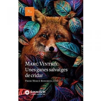 Marc Vintró Unes Ganes Salvatges De Cridar: Premi Mercè Rodoreda 2022 (A Tot Vent)