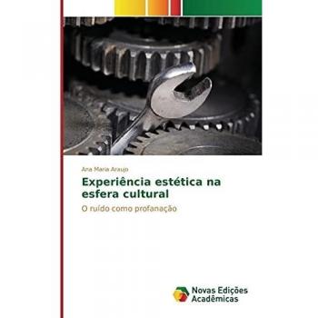 Araujo, Ana Maria: Experiência estética na esfera cultural