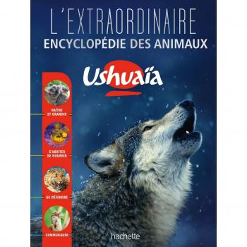 L'Extraordinaire encyclopédie des animaux Ushuaïa