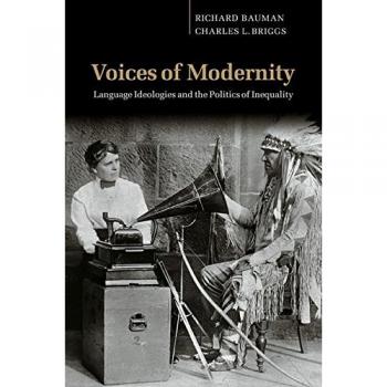 Voices of Modernity: Language Ideologies and the Politics of Inequality: 21