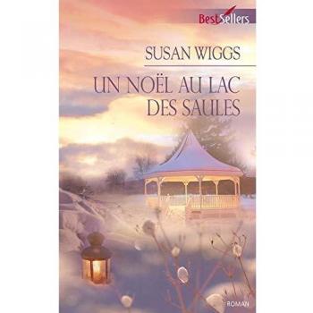 Susan Wiggs Lac Des Saules : Un Noël Au Lac Des Saules