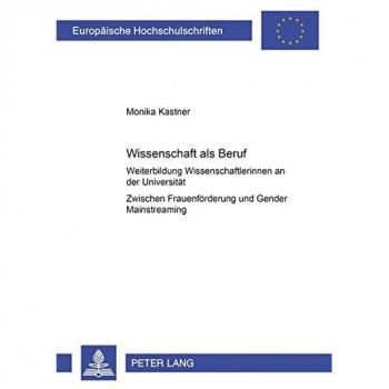 Wissenschaft als Beruf?: Weiterbildung von Wissenschaftlerinnen an der Universität