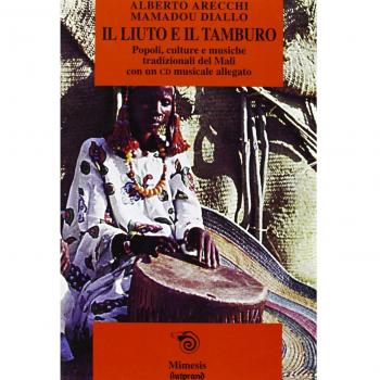 Il liuto e il tamburo. Il Mali e la sua musica tradizionale. Con CD Audio