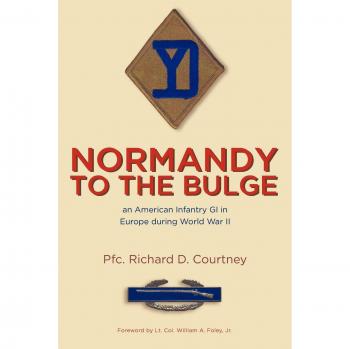 Normandy to the Bulge: An American Infantry GI in Europe During World War II