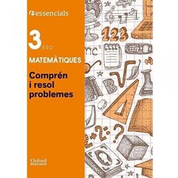 Esenciales Oxford. Comprende y resuelve las mates. Matemáticas 3.º ESO. (Comunidad Valenciana).