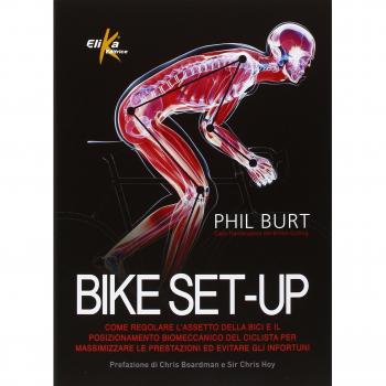 Bike set-up. Come regolare l'assetto della bici e il posizionamento biomeccanico del ciclista per massimizzare le prestazioni ed evitare gli infortuni