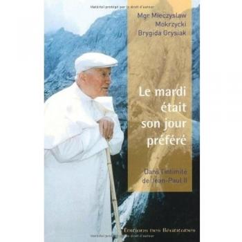 Le mardi était son jour préféré. Dans l'intimité de Jean-Paul II