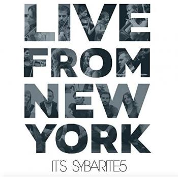Sybarite5 : Live de la Grosse Pomme