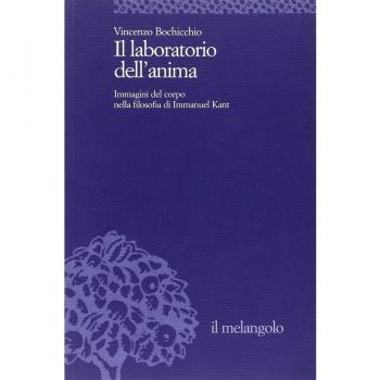 Il laboratorio dell'anima. Immagini del corpo nella filosofia di Immanuel Kant